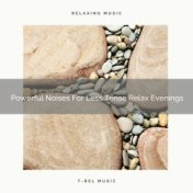 Powerful Noises For Less Tense Relax Evenings