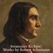 Sviatoslav Richter: Works by Robert Schumann