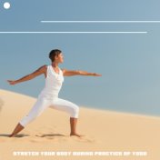 Stretch Your Body during Practice of Yoga