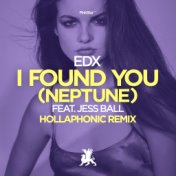 I Found You (Neptune) (Hollaphonic Remix)