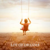 Lot of Dreams – Insomnia Relief, Sleep Better, Time for Bed, Deep Relaxation