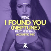 I Found You (Neptune) (Acoustic Mix)
