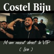 M-am nascut direct la VIP (Live)