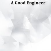 A Good Engineer