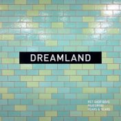Dreamland (feat. Years & Years) (2023 Remaster)