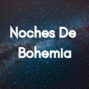 Noches de Bohemia (En Vivo)