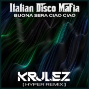 Buona sera ciao ciao (Krulez Hyper Remix)