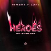 Heroes (Broken Bearz Remix)