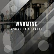 #12 Warming Spring Rain Tracks