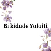 Bi kidude Yalaiti