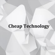 Cheap Technology