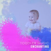 Enchanting Toddler Music