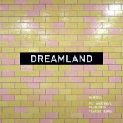 Dreamland (feat. Years & Years) (Remixes)