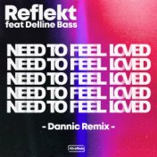 Need To Feel Loved (Dannic Remix)