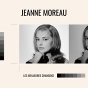 Jeanne Moreau - les meilleures chansons