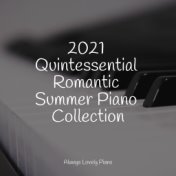 2021 Quintessential Romantic Summer Piano Collection