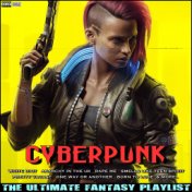 Cyberpunk The Ultimate Fantasy Playlist