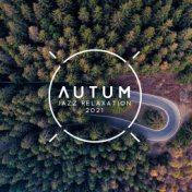 Autumn Jazz Relaxation 2021