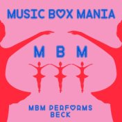 MBM Performs Beck