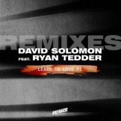 Learn To Love Me (feat. Ryan Tedder) (Remixes)