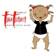 Babies Go Tina Turner