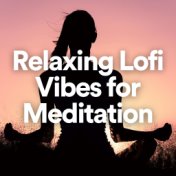 Relaxing Lofi Vibes for Meditation