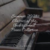Summer 2021 Classics of the Underground Piano Collection
