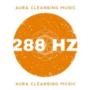 Aura Cleansing Music (288 Hz Frequency Soundbath for Sacral Chakra Healing Meditation to Unblock Svadhistana)
