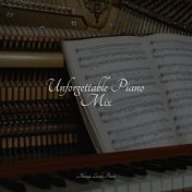 Unforgettable Piano Mix
