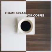 Home Break for Coffee – Instrumental Jazz Background Music