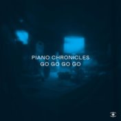 Piano Chronicles - Go Go Go Go