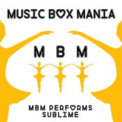 MBM Performs Sublime