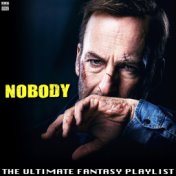 Nobody The Ultimate Fantasy Playlist