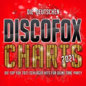 Die Deutschen Discofox Charts 2021 (Die Top Fox 2021 Schlager Hits für deine Tanz Party)