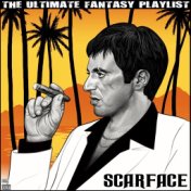 Scarface The Ultimate Fantasy Playlist