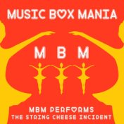 MBM Performs the String Cheese Incident