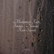 Meditation Rain Sounds - Natural Rain Sounds