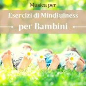 Musica per esercizi di mindfulness per bambini