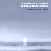 Ambient Translations of Lana Del Rey