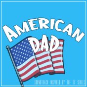 American Dad (Soundtrack Inspired By The TV Series)