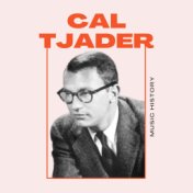 Cal Tjader - Music History