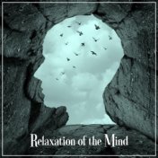 Relaxation of the Mind: Calm Music to Improve Mood, Deep Relaxing Nature Sounds, Ambient Therapeutic Music