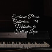 Exclusive Piano Collection - 25 Melodies to Fall in Love