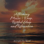 Affirming Music | Deep, Restful Sleep and Relaxation