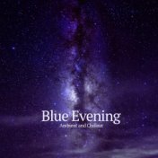 Blue Evening (Ambient and Chillout)