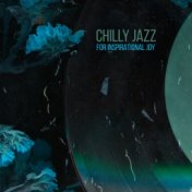 Chilly Jazz for Inspirational Joy (Total Calm, Mindfulness Relax, Anti Stress Jazz for Awesome Peace)