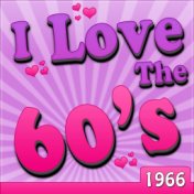 I Love The 60's - 1966