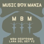 MBM Performs Lana Del Rey V2