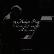25 Modern Piano Classics for Complete Relaxation