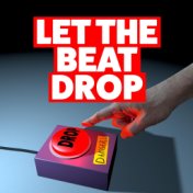 Let the Beat Drop